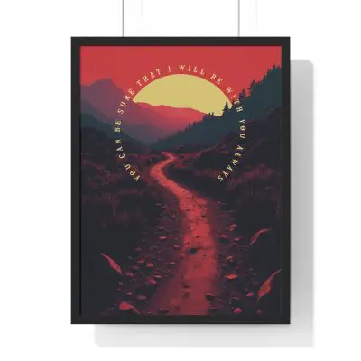 Inspirational Framed Vertical Poster – 'You Can Be Sure That I Will Be With You Always' (Matthew 28:20)