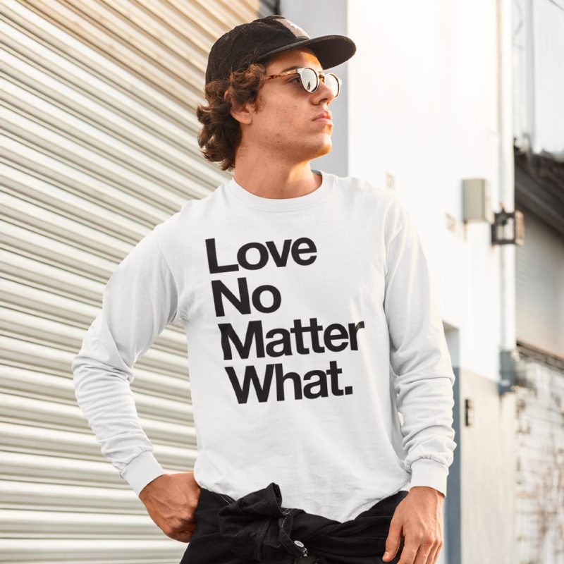 LOVE NO MATTER WHAT D4 LS Tee - Image 4