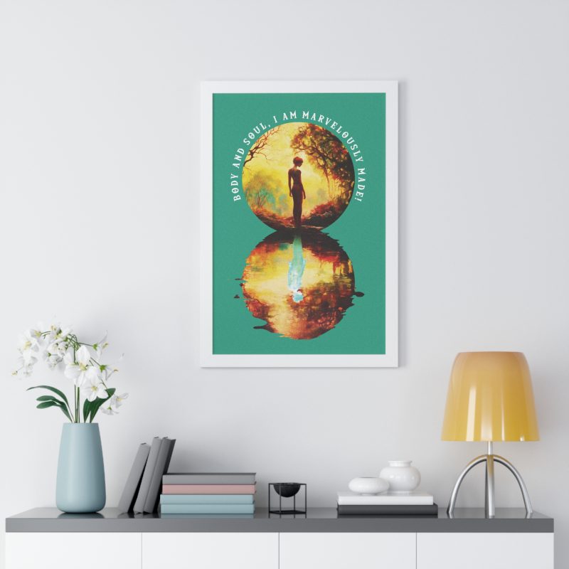 Inspirational Framed Vertical Poster - "Body and Soul, I Am Marvelously Made" (Psalm 139:14) - Image 2