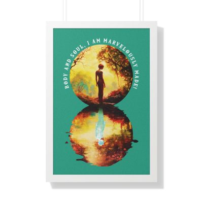 Inspirational Framed Vertical Poster - "Body and Soul, I Am Marvelously Made" (Psalm 139:14)
