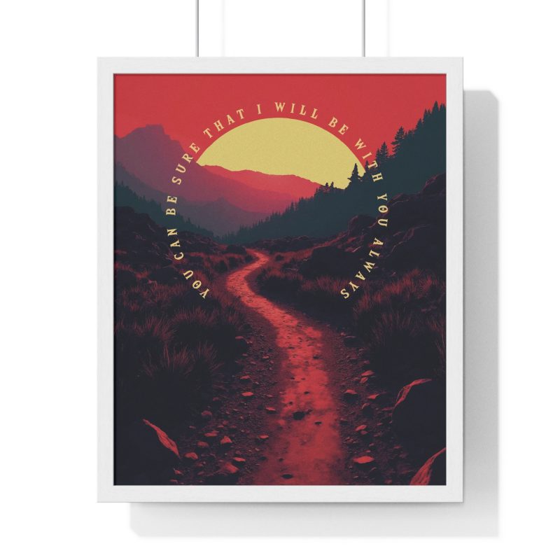 Inspirational Framed Vertical Poster – 'You Can Be Sure That I Will Be With You Always' (Matthew 28:20)