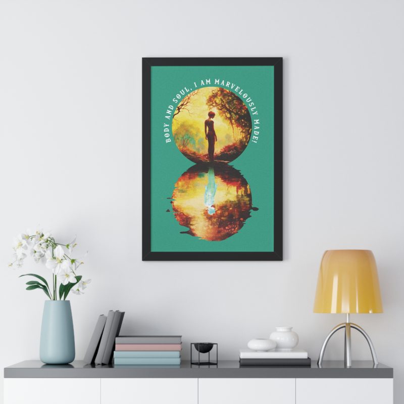 Inspirational Framed Vertical Poster - "Body and Soul, I Am Marvelously Made" (Psalm 139:14) - Image 4