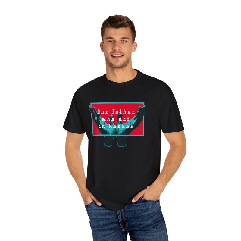 Our Father Who Art in Heaven – Inspirational Garment-Dyed Unisex T-shirt - Image 3