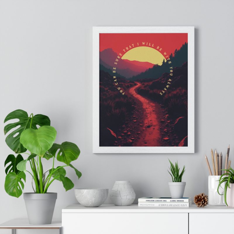 Inspirational Framed Vertical Poster – 'You Can Be Sure That I Will Be With You Always' (Matthew 28:20) - Image 2