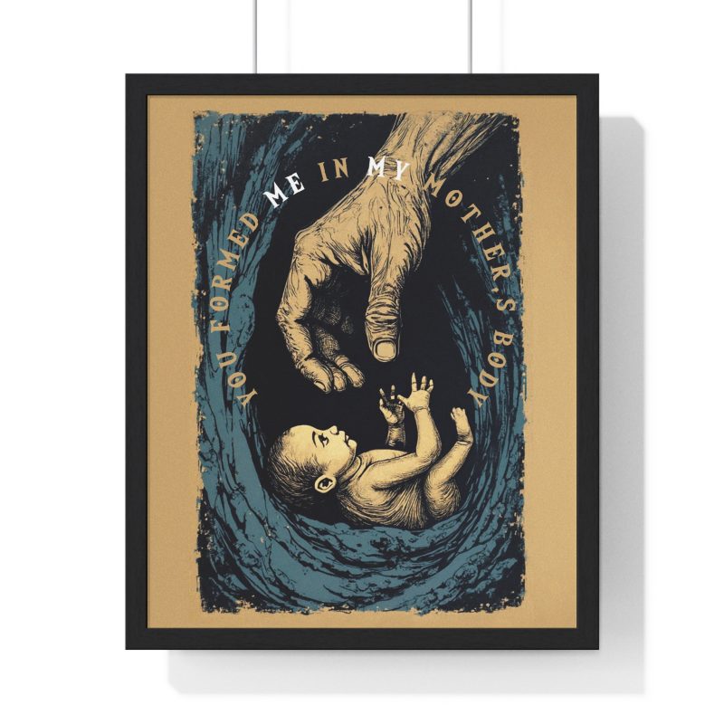 “You Formed Me in My Mother’s Body” – Inspirational Vertical Framed Poster (Psalm 139:13) - Image 5
