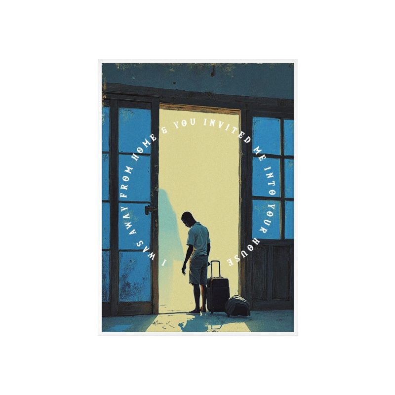 “I Was Away, and You Took Me In” – Framed Scripture Poster (Matthew 25:35) - Image 13