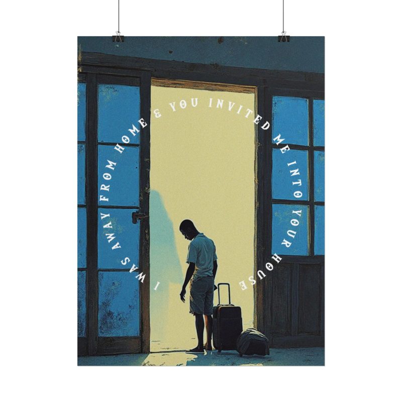 Inspirational Rolled Posters - 'I Was Away From Home & You Invited Me Into Your House' (Matthew 25:35) - Image 10