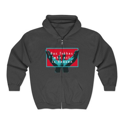 "Our Father" Zip Hoodie