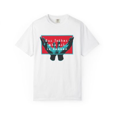"Our Father" Garment-Dyed Tee (Unisex)